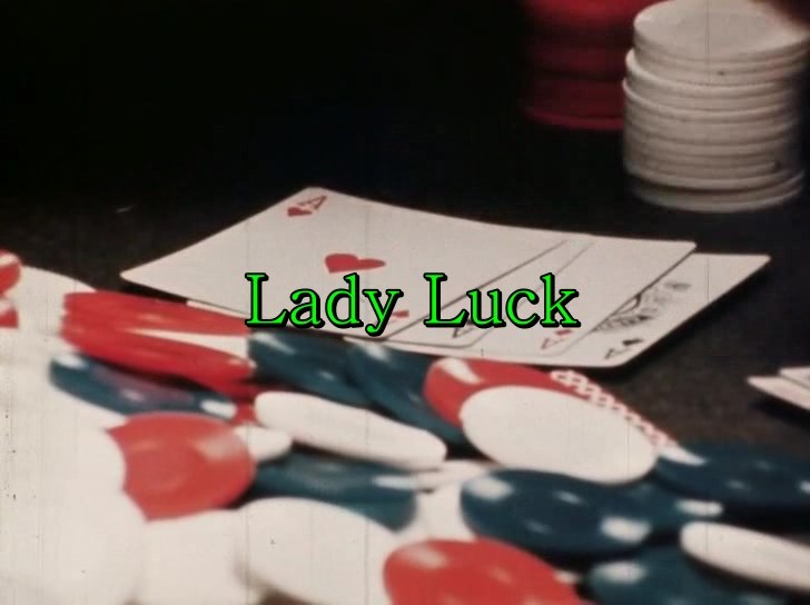 Lady Luck / Леди удача  )  , Sandra Beach, Bonnie Fayette, Ruby Foxx, Doris Nitte, Chuck Spear, Gus Howe)